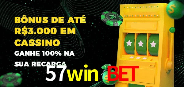 57win bet melhor bônus de depósito